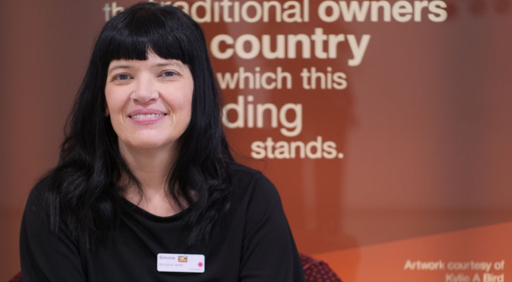 Simone White is an Aboriginal Health Social Worker at the Women’s